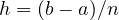 h = (b - a)/n