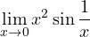 \displaystyle\lim_{x\to 0}x^2\sin\frac{1}{x}