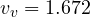 v_v = 1.672