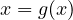 x = g(x)