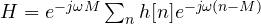 H = e^{-j\omega M}\sum_n h[n]e^{-j\omega(n - M)}