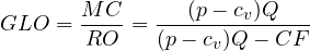 \[ GLO = \frac{MC}{RO} = \frac{(p - c_v)Q}{(p - c_v)Q - CF} \]