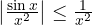\left|\frac{\sin x}{x^2}\right| \le \frac{1}{x^2}