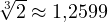\sqrt[3]{2} \approx 1{,}2599
