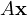 A\mathbf x