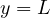y = L