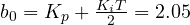 b_0 = K_p + \frac{K_iT}{2} = 2.05