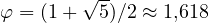 \varphi = (1 + \sqrt5)/2 \approx 1{,}618