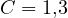 C = 1{,}3