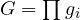 G = \prod g_i