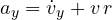 a_y = \dot v_y + v\,r