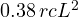 0.38\,rcL^2