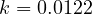 k = 0.0122
