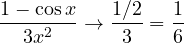 \dfrac{1 - \cos x}{3x^2} \to \dfrac{1/2}{3} = \dfrac{1}{6}