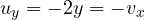 u_y = -2y = -v_x
