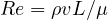 Re = \rho vL/\mu