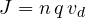 J = n\,q\,v_d