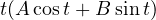 t(A\cos t + B\sin t)