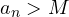 a_n > M
