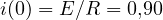 i(0) = E/R = 0{,}90