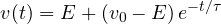 \[ v(t) = E + (v_0 - E)\,e^{-t/\tau} \]