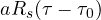 a R_s(\tau - \tau_0)