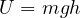 U = mgh