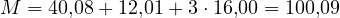 M = 40{,}08 + 12{,}01 + 3\cdot 16{,}00 = 100{,}09