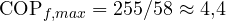 \mathrm{COP}_{f,max} = 255/58 \approx 4{,}4