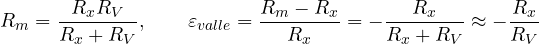 \[ R_m = \frac{R_x R_V}{R_x + R_V},\qquad \varepsilon_{valle} = \frac{R_m - R_x}{R_x} = -\frac{R_x}{R_x + R_V} \approx -\frac{R_x}{R_V} \]