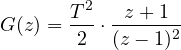 \[ G(z) = \frac{T^2}{2}\cdot\frac{z + 1}{(z - 1)^2} \]