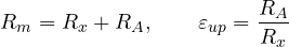 \[ R_m = R_x + R_A,\qquad \varepsilon_{up} = \frac{R_A}{R_x} \]