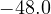 -48.0