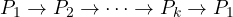 P_1 \to P_2 \to \dots \to P_k \to P_1