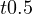 t \lt  0.5