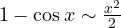 1-\cos x \sim \tfrac{x^2}{2}