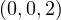 (0, 0, 2)