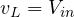 v_L = V_{in}
