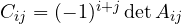 C_{ij} = (-1)^{i+j}\det A_{ij}