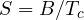 S = B/T_c