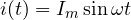 i(t) = I_m\sin\omega t