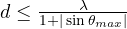d \le \frac{\lambda}{1 + |\sin\theta_{max}|}
