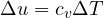 \Delta u = c_v\Delta T