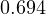 0.694