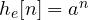 h_e[n] = a^n