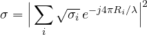 \[ \sigma = \Big|\sum_i\sqrt{\sigma_i}\,e^{-j4\pi R_i/\lambda}\Big|^2 \]