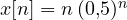 x[n] = n\,(0{,}5)^n