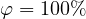 \varphi = 100\%
