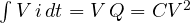 \int V\,i\,dt = V\,Q = CV^2