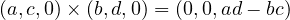 (a, c, 0)\times(b, d, 0) = (0, 0, ad - bc)